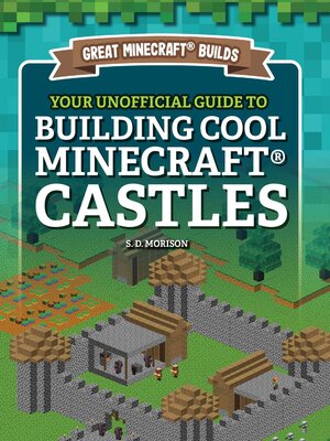 cover image of Your Unofficial Guide to Building Cool Minecraft Castles